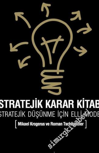 Stratejik Karar Kitabı: Stratejik Düşünme İçin Elli Model -