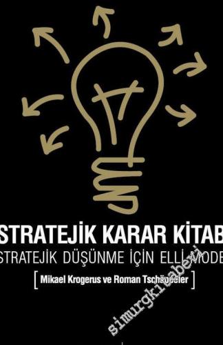 Stratejik Karar Kitabı: Stratejik Düşünme İçin Elli Model