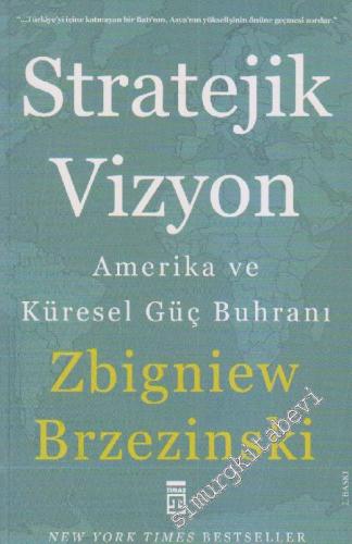 Stratejik Vizyon: Amerika ve Küresel Güç Buhranı -