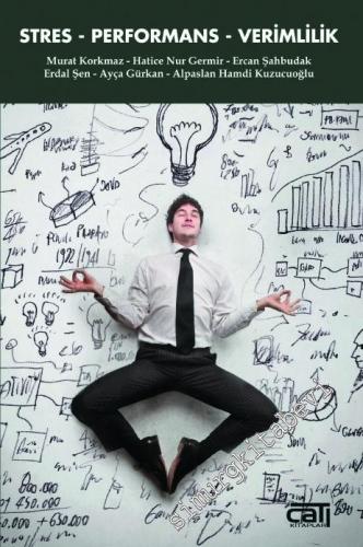 Stres, Performans, Verimlilik -