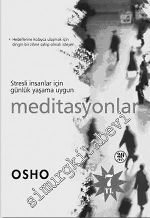 Stresli İnsanlar İçin Günlük Yaşama Uygun Meditasyonlar -