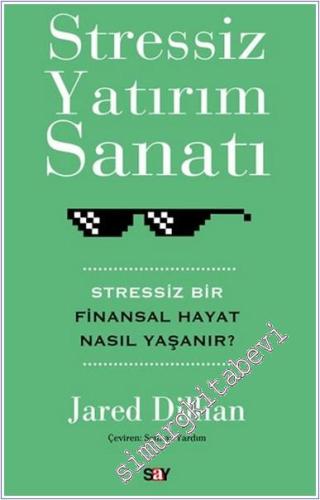 Stressiz Yatırım Sanatı : Stressiz Bir Finansal Hayat Nasıl Yaşanır -        2025