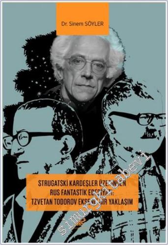 Strugatski Kardeşler Üzerinden Rus Fantastik Edebiyatı : Tzvetan Todorov Eksenli Bir Yaklaşım -        2024