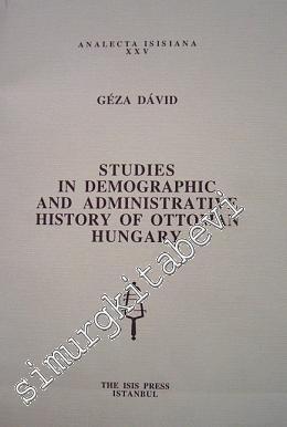 Studies in Demographic and Administrative History of Ottoman Hungary