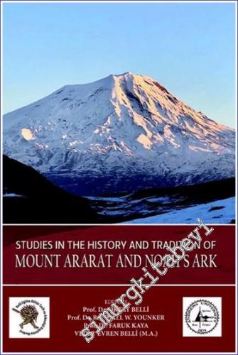 Studies in The History and Tradition of Mount Ararat and Noah's Ark - 