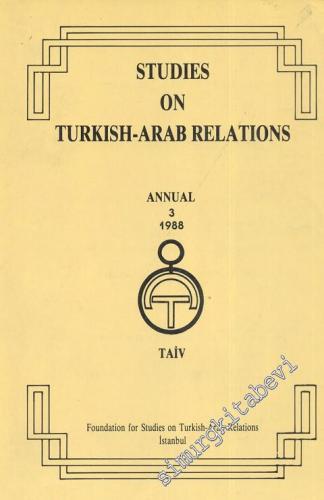 Studies on Turkish - Arap Relations 3 / 1988 -