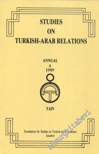 Studies on Turkish - Arap Relations 4 / 1989 -