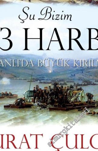 Şu Bizim 93 Harbi: Osmanlıda Büyük Kırılma -
