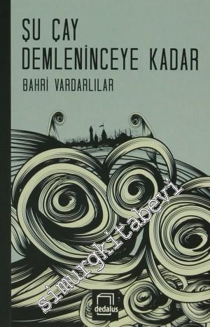 Şu Çay Demleninceye Kadar -
