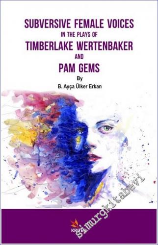 Subversive Female Voices in the Plays of Timberlake Wertenbaker and Pam Gems - 2019