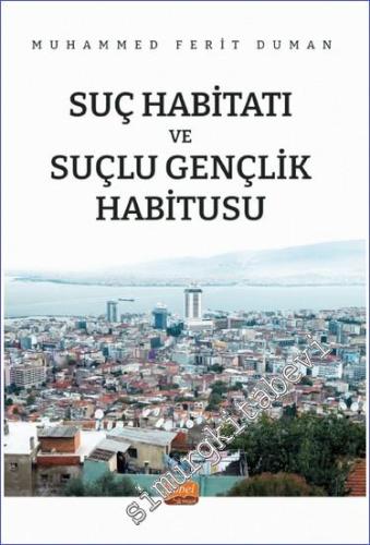 Suç Habitatı ve Suçlu Gençlik Habitusu -        2023