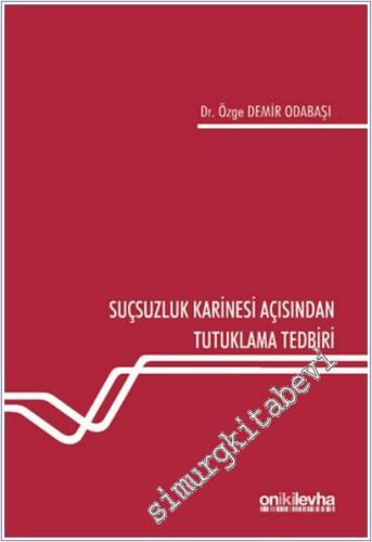 Suçsuzluk Karinesi Açısından Tutuklama Tedbiri -        2025
