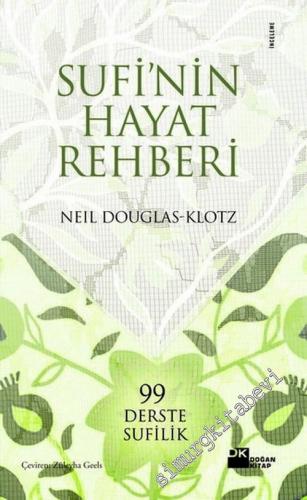 Sufi'nin Hayat Rehberi: 99 Derste Sufilik -