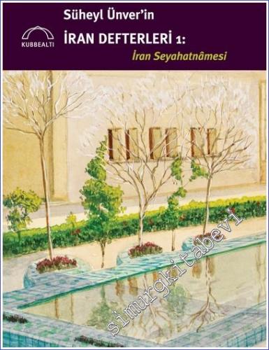 Süheyl Ünver'in İran Defterleri 1 - İran Seyahatnâmesi -        2022