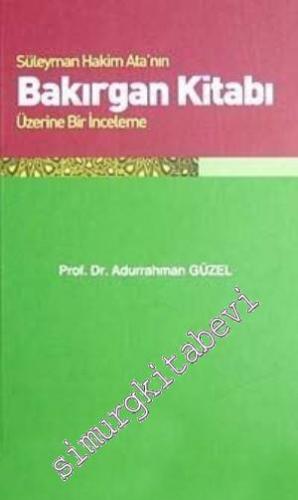 Süleyman Hakim Ata'nın Bakırgan Kitabı Üzerine Bir İnceleme -