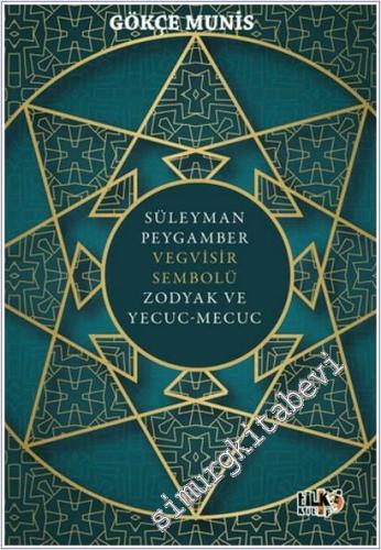 Süleyman Peygamber Vegvisir Sembolü Zodyak ve Yecuc-Mecuc -        2025