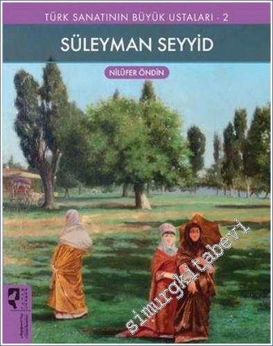 Süleyman Seyyid : Türk Sanatının Büyük Ustaları 2 - 2021