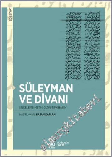 Süleyman ve Divanı : İnceleme Metin Dizin Tıpkıbasım -        2021
