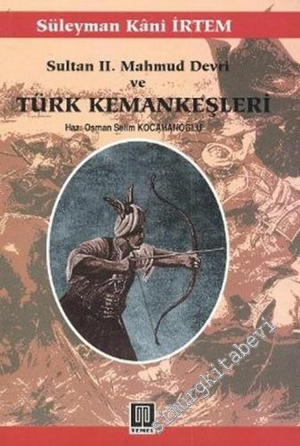 Sultan 2. Mahmud Devri ve Türk Kemankeşleri