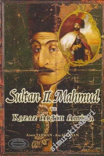 Sultan 2. Mahmud ve Kazaz Artin Amira