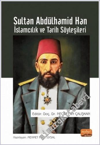 Sultan Abdülhamid Han : İslamcılık ve Tarih Söyleşileri -        2025