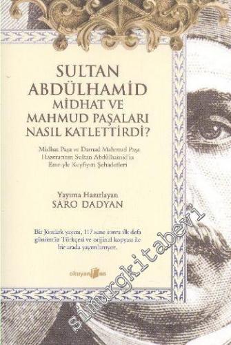 Sultan Abdülhamid Midhat ve Mahmud Paşaları Nasıl Katlettirdi