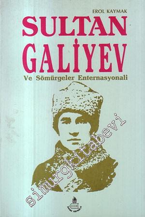 Sultan Galiyev ve Sömürgeler Enternasyonali -