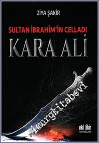 Sultan İbrahim'in Celladı Kara Ali -