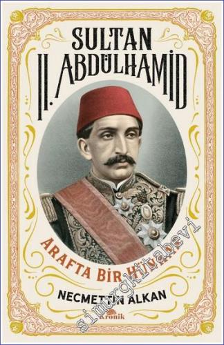 Sultan II. Abdülhamid Arafta Bir Hünkar - 2023