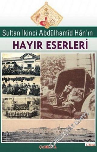 Sultan İkinci Abdülhamid Han'ın Hayır Eserleri -        2007