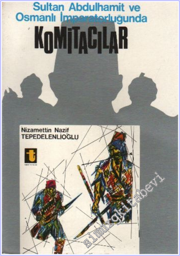 Sultan İkinci Abdülhamit ve Osmanlı İmparatorluğu'nda Komitacılar -        1992