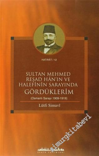 Sultan Mehmed Reşad Han'ın ve Halefinin Sarayında Gördüklerim ( Osmanl