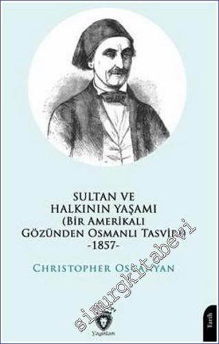 Sultan ve Halkının Yaşamı : Bir Amerikalı Gözünden Osmanlı Tasviri (18