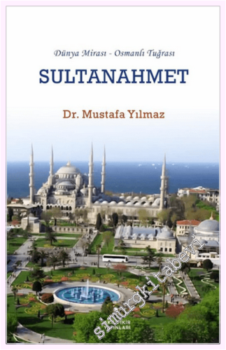 Sultanahmet : Dünya Mirası Osmanlı Tuğrası - 2026