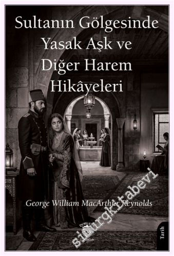 Sultanın Gölgesinde Yasak Aşk ve Diğer Harem Hikâyeleri -         2026