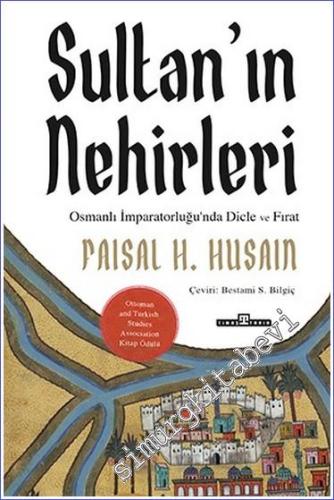 Sultan'ın Nehirleri: Osmanlı İmparatorluğunda Dicle ve Fırat - 2023