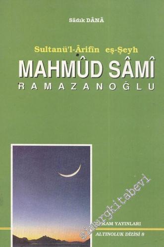 Sultanü'l-Arifin eş-Şeyh Mahmud Sami Ramazanoğlu