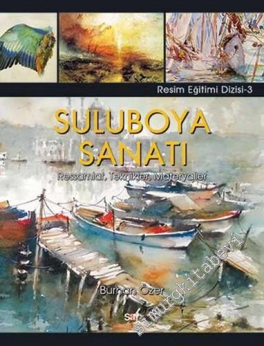 Suluboya Sanatı: Ressamlar, Teknikler, Materyaller -        2016