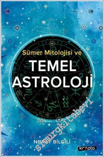 Sümer Mitolojisi ve Temel Astroloji - 2023