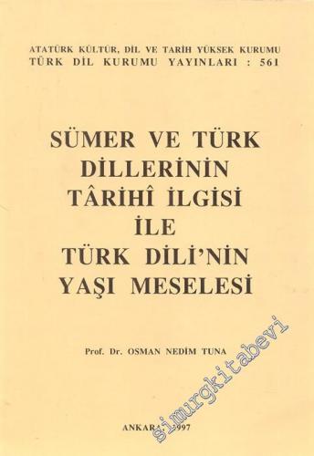 Sümer ve Türk Dillerinin Tarihi ilgisi İle Türk Dili'nin Yaşı Meselesi -        1997