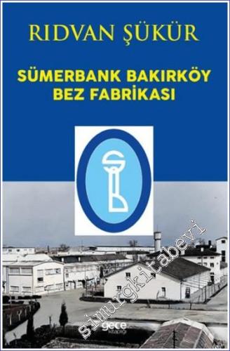 Sümerbank Bakırköy Bez Fabrikası - 2024