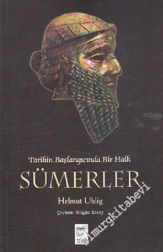 Sümerler: Tarihin Başlangıcında Bir Halk