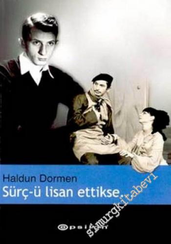 Sürç-ü Lisan Ettikse - Anılar