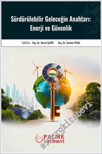 Sürdürülebilir Geleceğin Anahtarı: Enerji ve Güvenlik - 2025