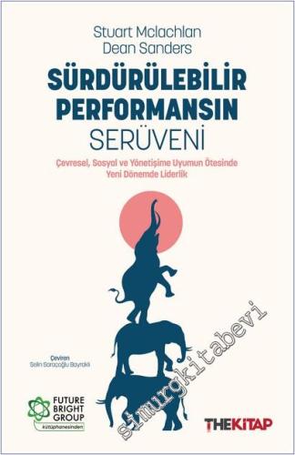 Sürdürülebilir Performansın Serüveni : Çevresel Sosyal ve Yönetişime Uyumun Ötesinde Yeni Dönemde Liderlik -        2025