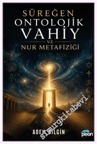 Süreğen Ontolojik Vahiy ve Nur Metafiziği -