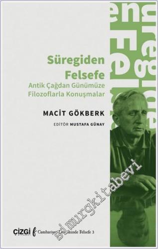 Süregiden Felsefe (Antik Çağdan Günümüze Filozoflarla Konuşmalar) -        2022