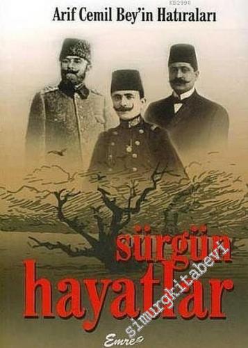 Sürgün Hayatlar: Ahmet Cemil Bey'in Hatıraları -        2005