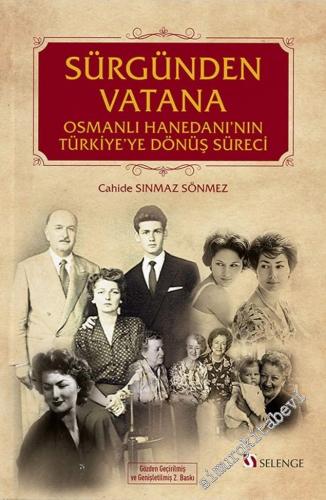 Sürgünden Vatana : Osmanlı Hanedanı'nın Türkiye'ye Dönüş Süreci -