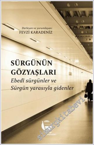 Sürgünün Gözyaşları : Ebedi Sürgünler ve Sürgün Yarasıyla Gidenler -        2024